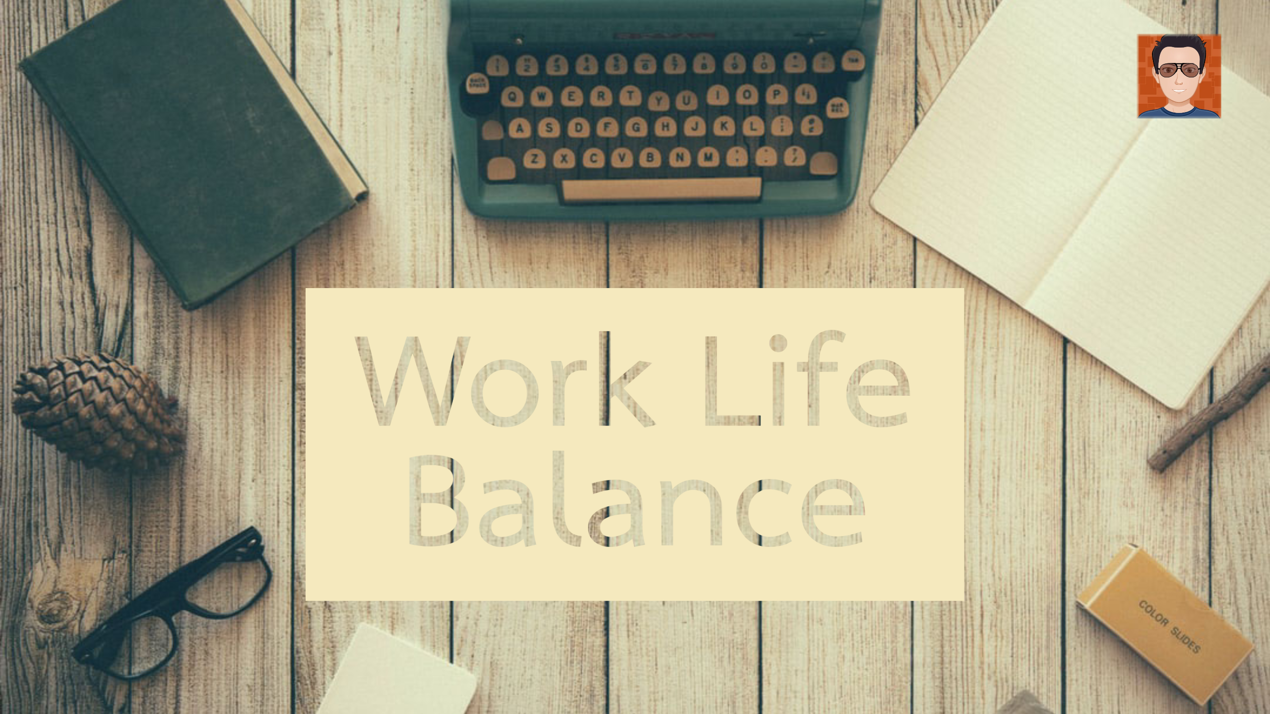 ทำงานแบบคนรุ่นใหม่ Work Life Balance